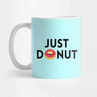 Just Donut | Donut Pun Mug